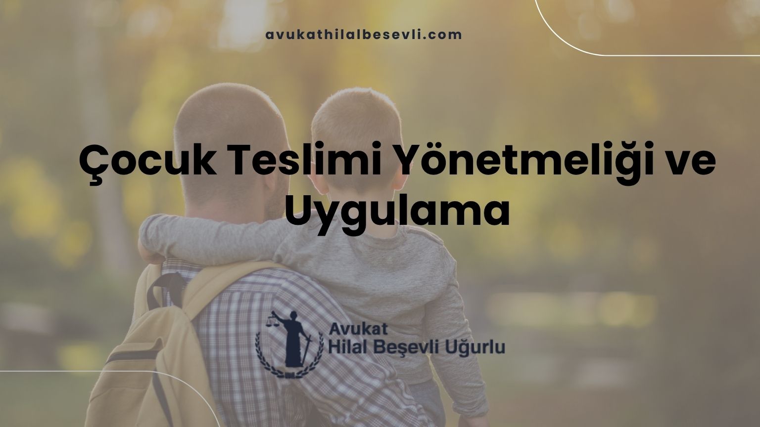 Çocuk Teslimi Yönetmeliği ve Uygulama