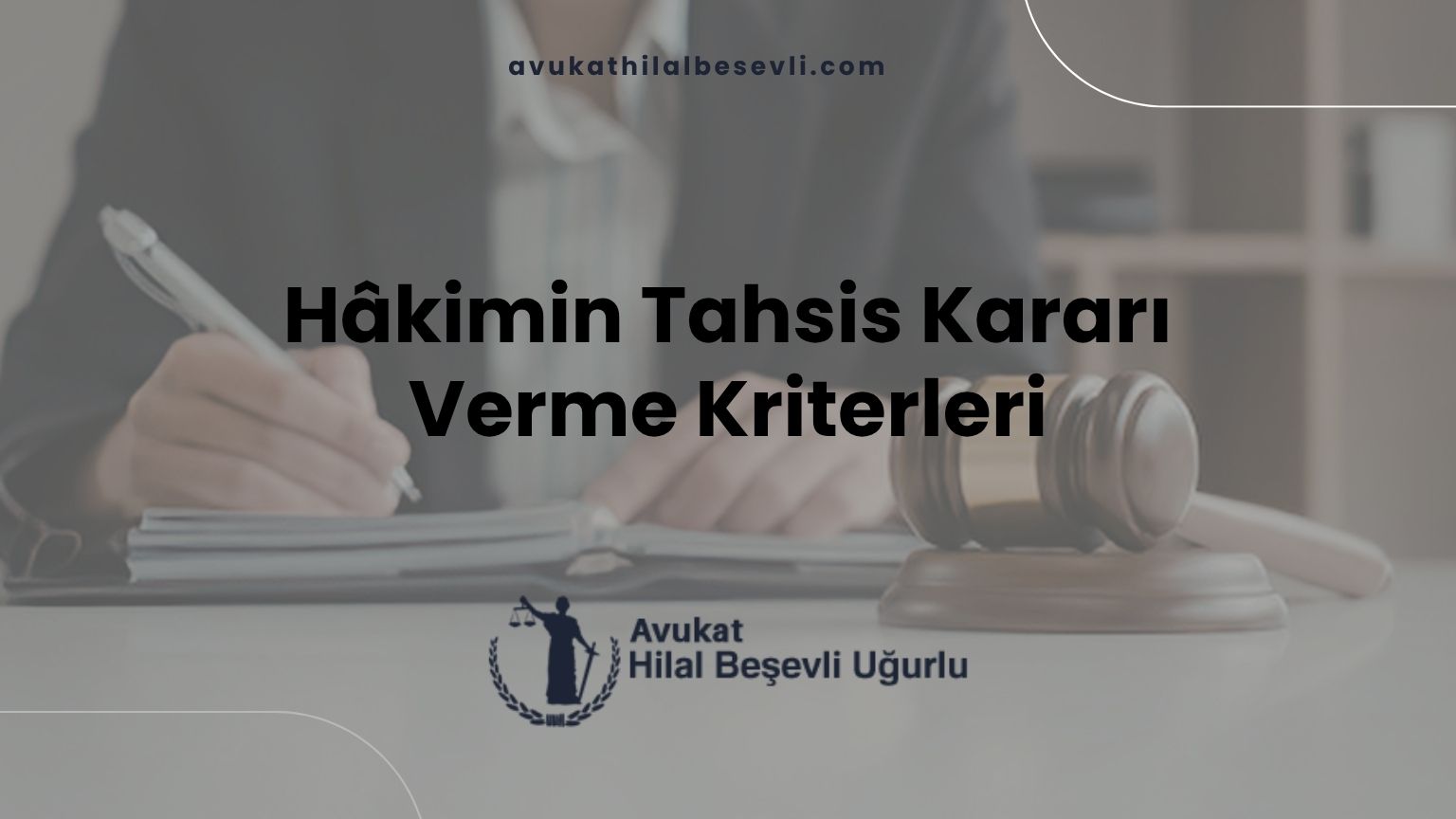 Hâkimin Tahsis Kararı Verme Kriterleri