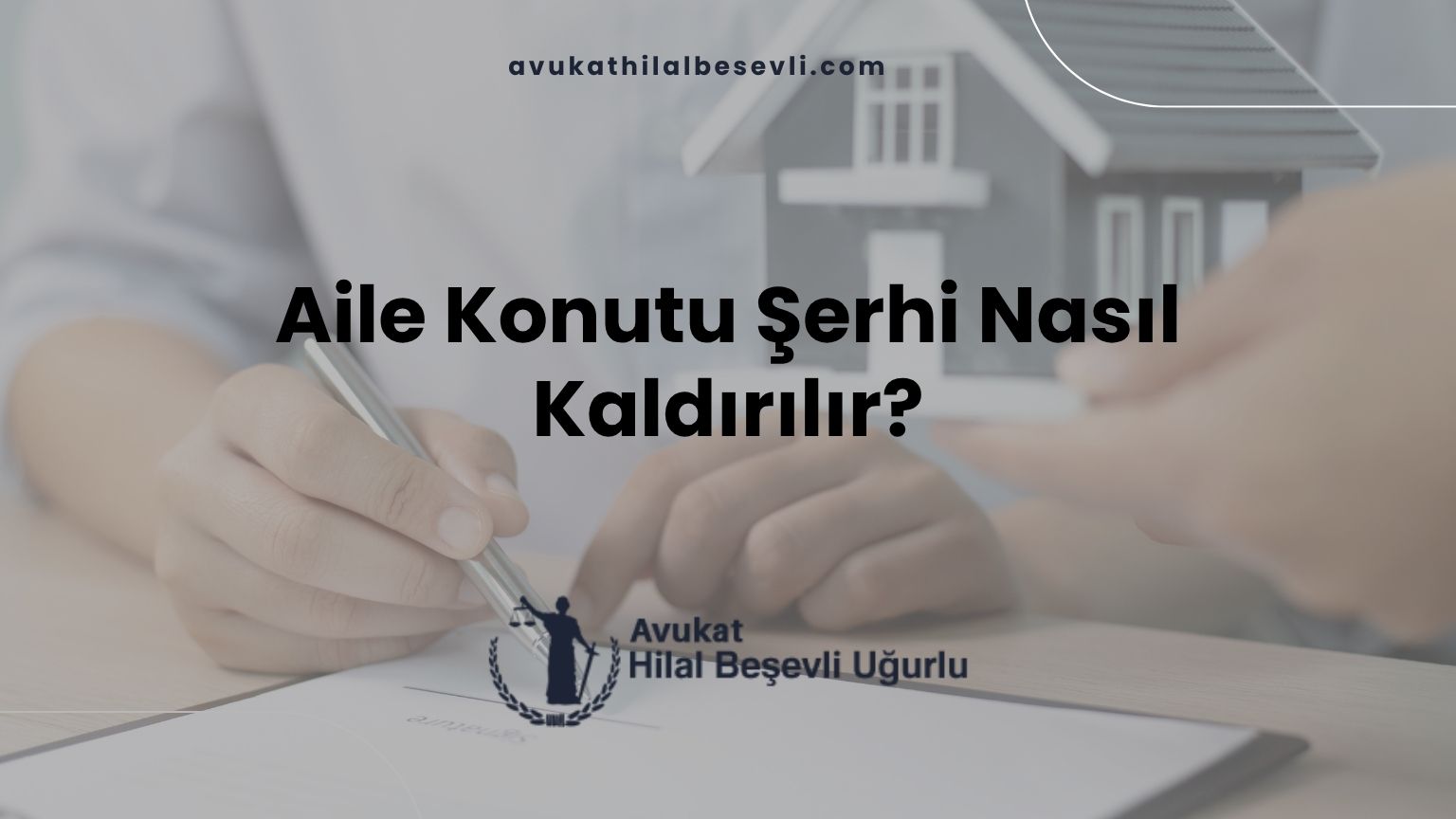 Aile Konutu Şerhi Nasıl Kaldırılır?
