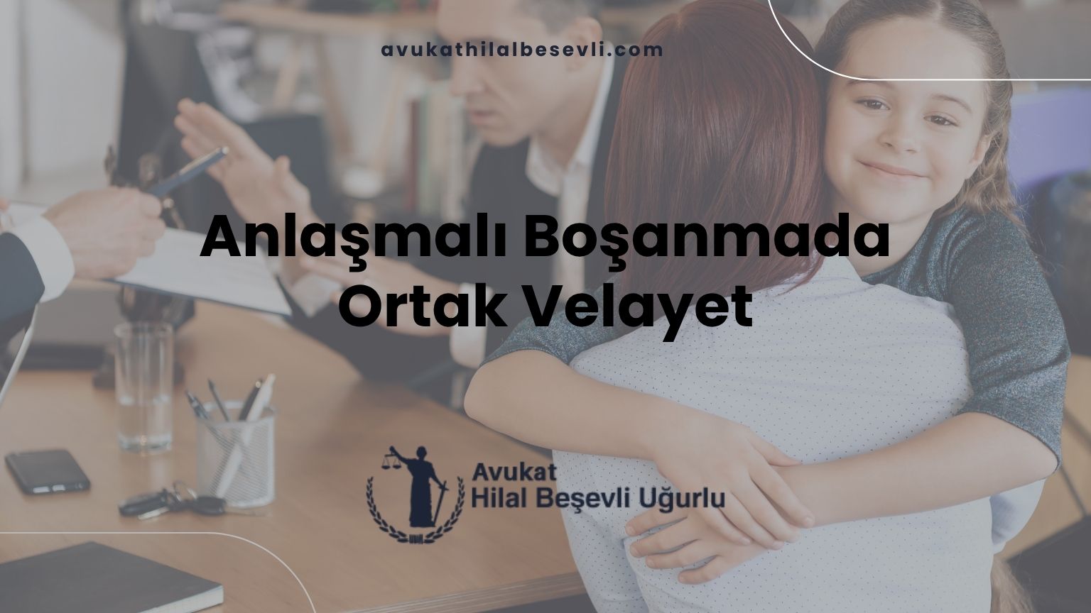Anlaşmalı Boşanmada Ortak Velayet