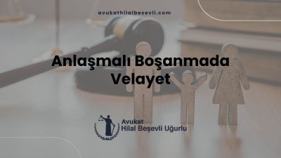 Anlaşmalı Boşanmada Velayet