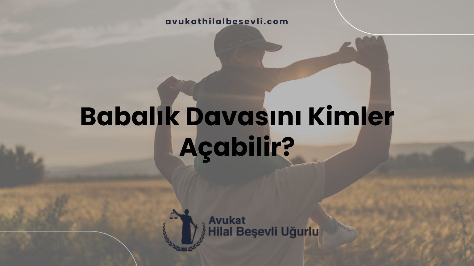 Babalık Davasını Kimler Açabilir?