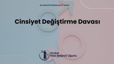 Cinsiyet Değiştirme Davası