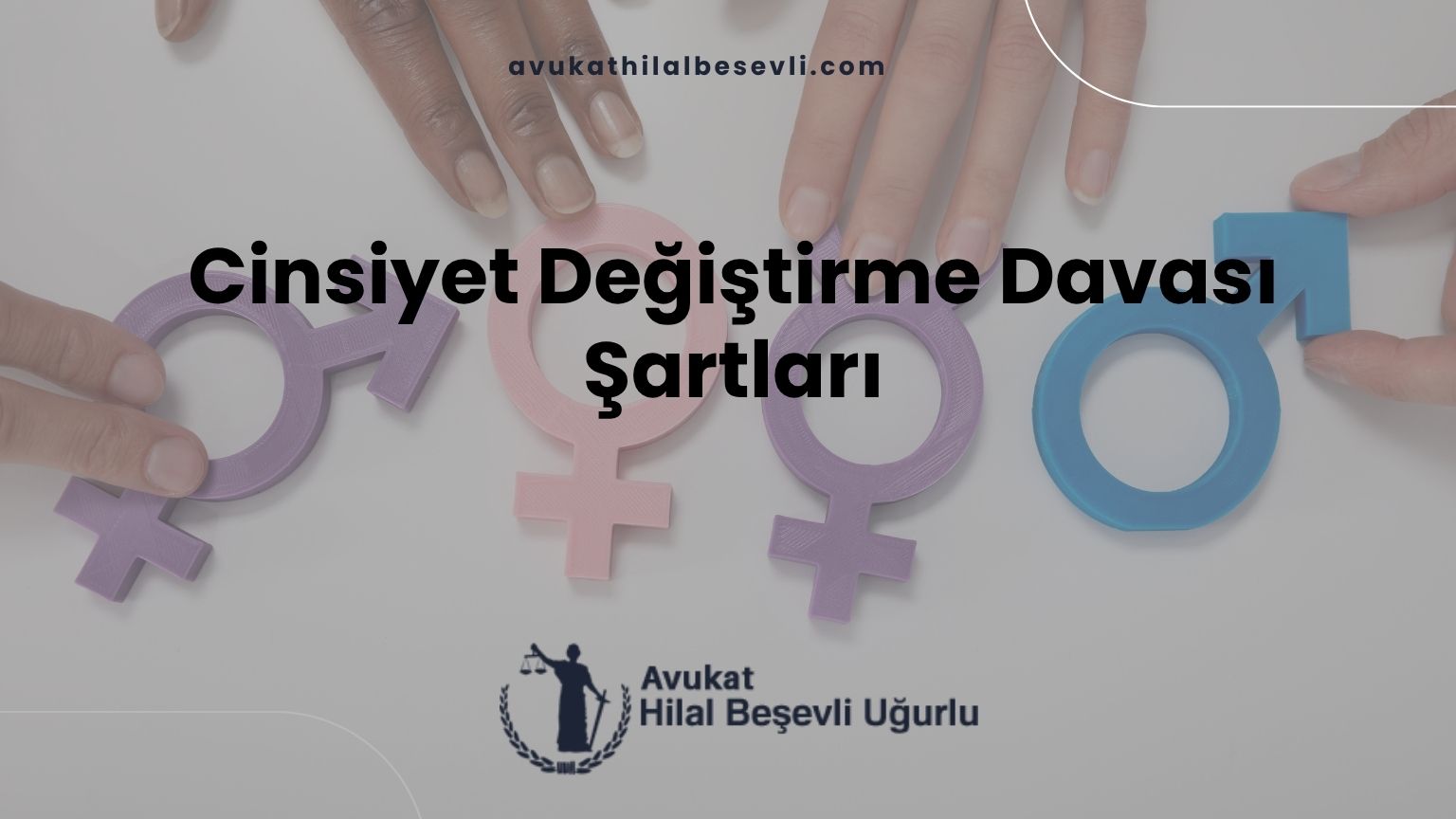 Cinsiyet Değiştirme Davası Şartları