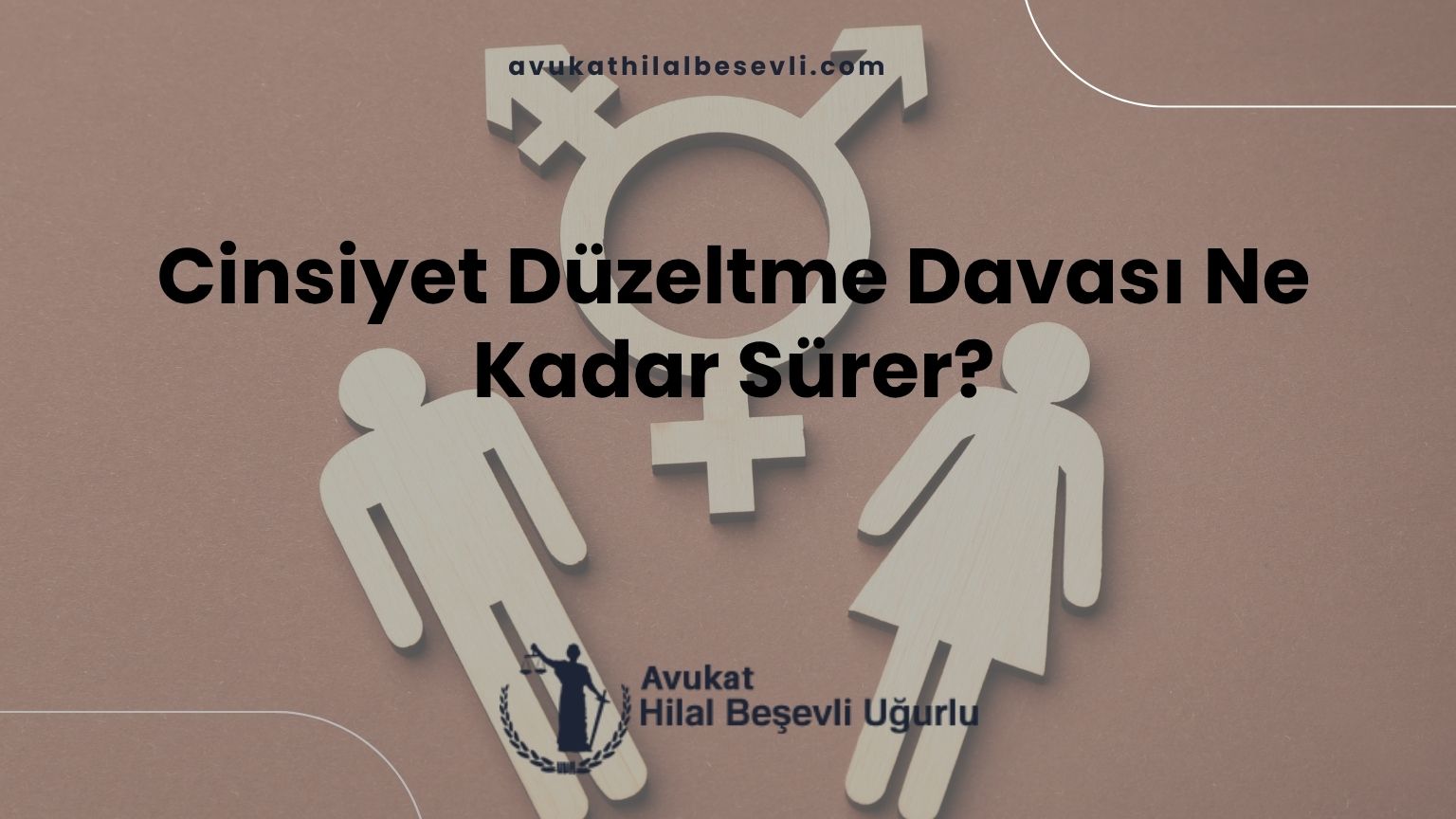 Cinsiyet Düzeltme Davası Ne Kadar Sürer?