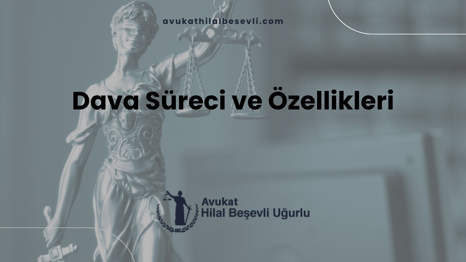Dava Süreci ve Özellikleri