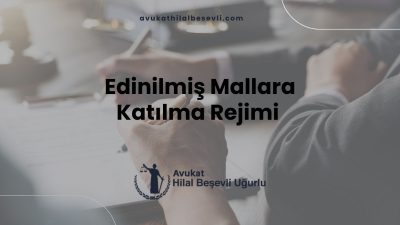 Edinilmiş Mallara Katılma Rejimi
