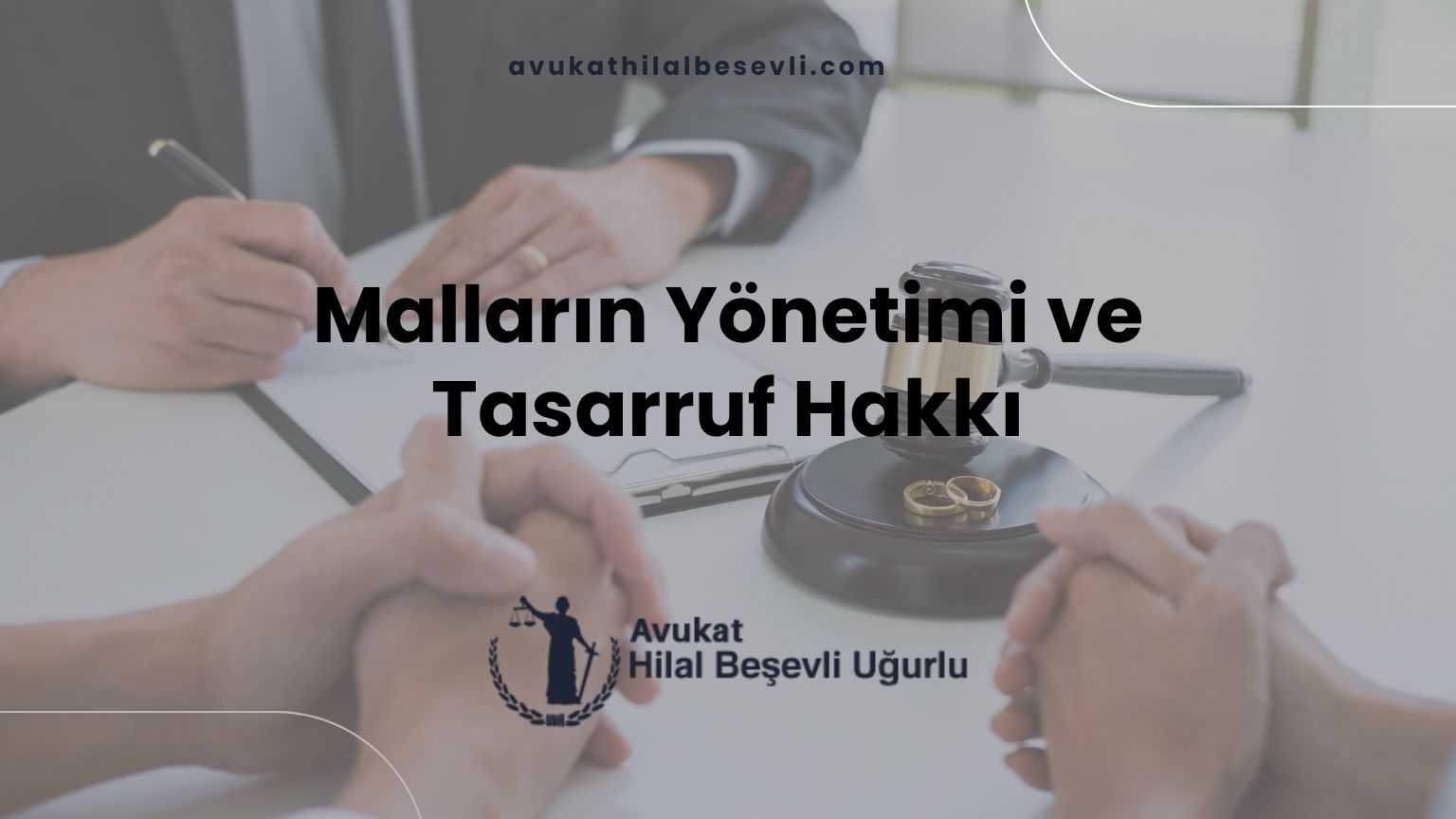 Malların Yönetimi ve Tasarruf Hakkı