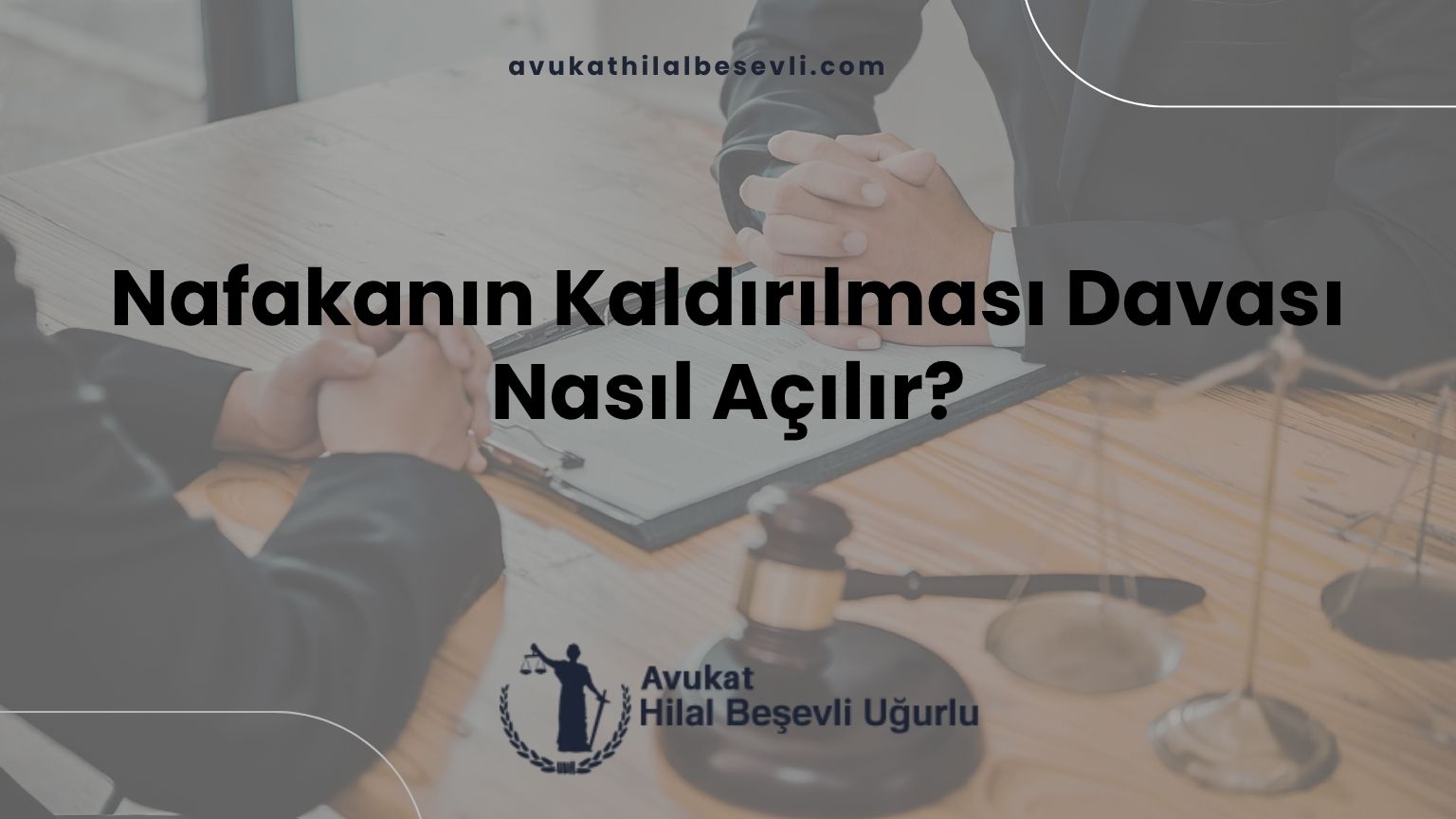 Nafakanın Kaldırılması Davası Nasıl Açılır?