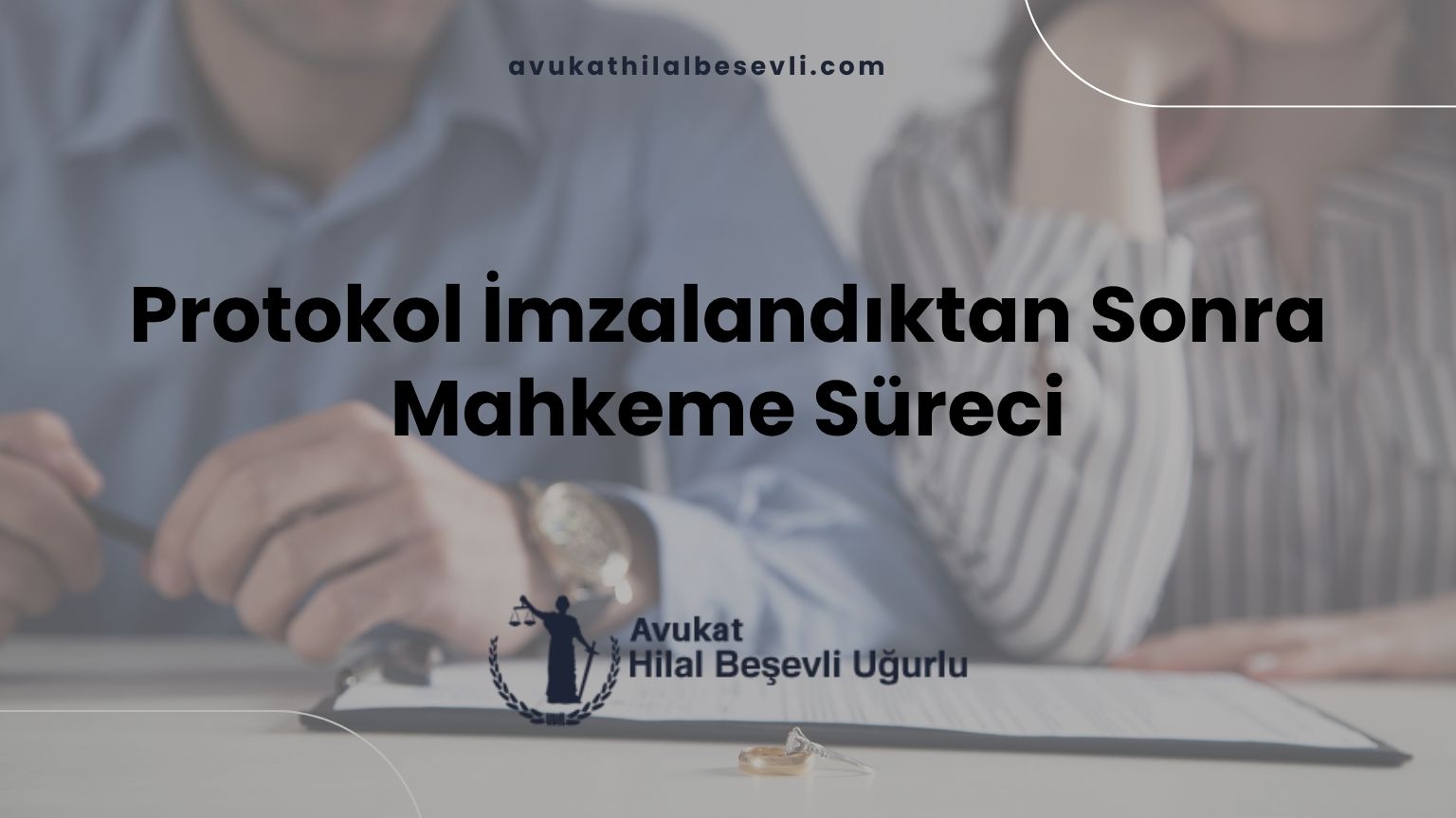 Protokol İmzalandıktan Sonra Mahkeme Süreci