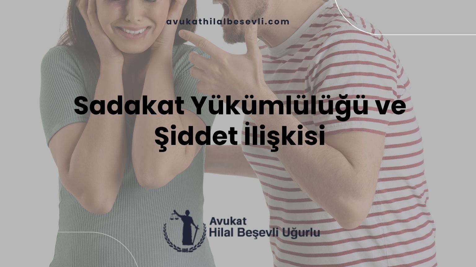 Sadakat Yükümlülüğü ve Şiddet İlişkisi