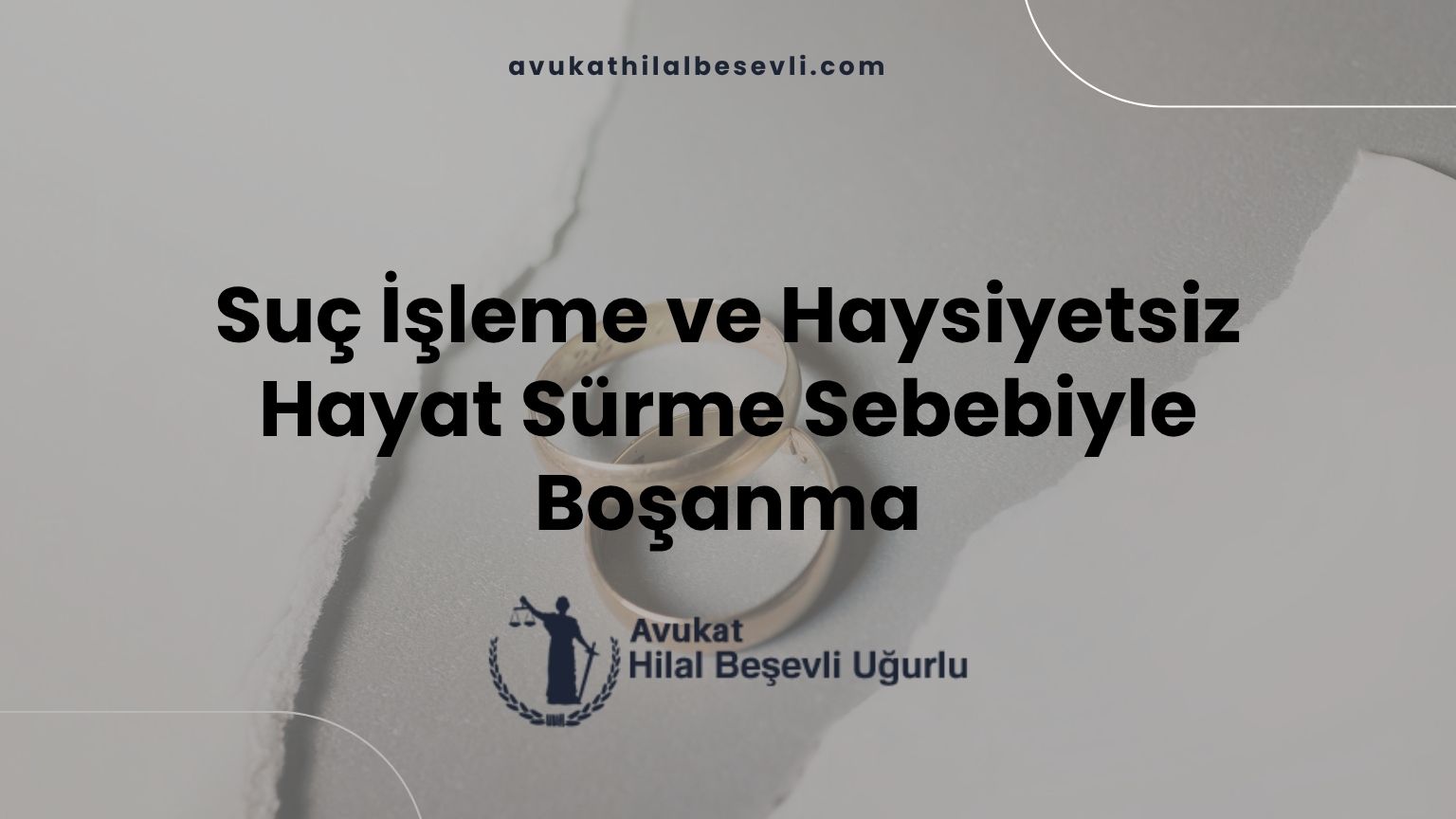 Suç İşleme ve Haysiyetsiz Hayat Sürme Sebebiyle Boşanma