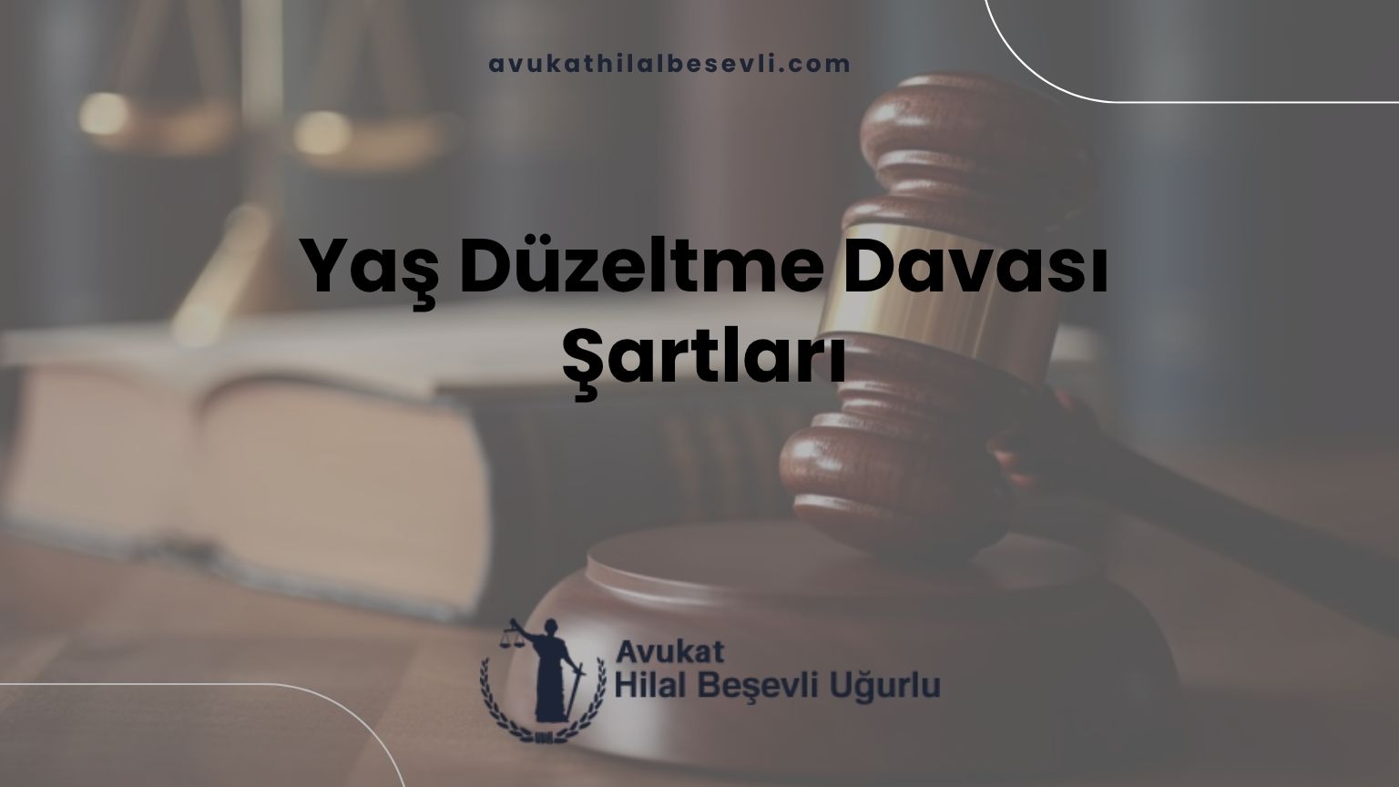 Yaş Düzeltme Davası Şartları