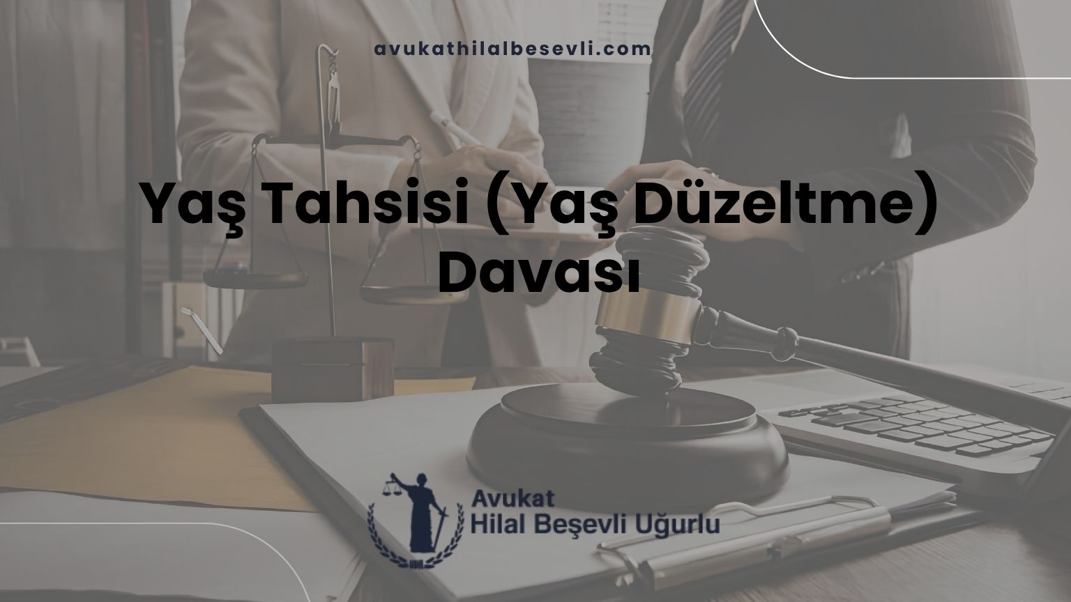 Yaş Tahsisi (Yaş Düzeltme) Davası