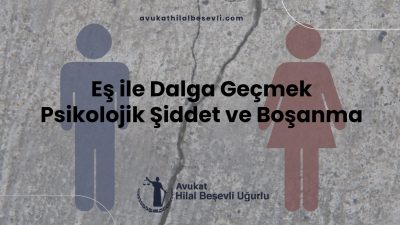 Eş ile Dalga Geçmek: Psikolojik Şiddet ve Boşanma