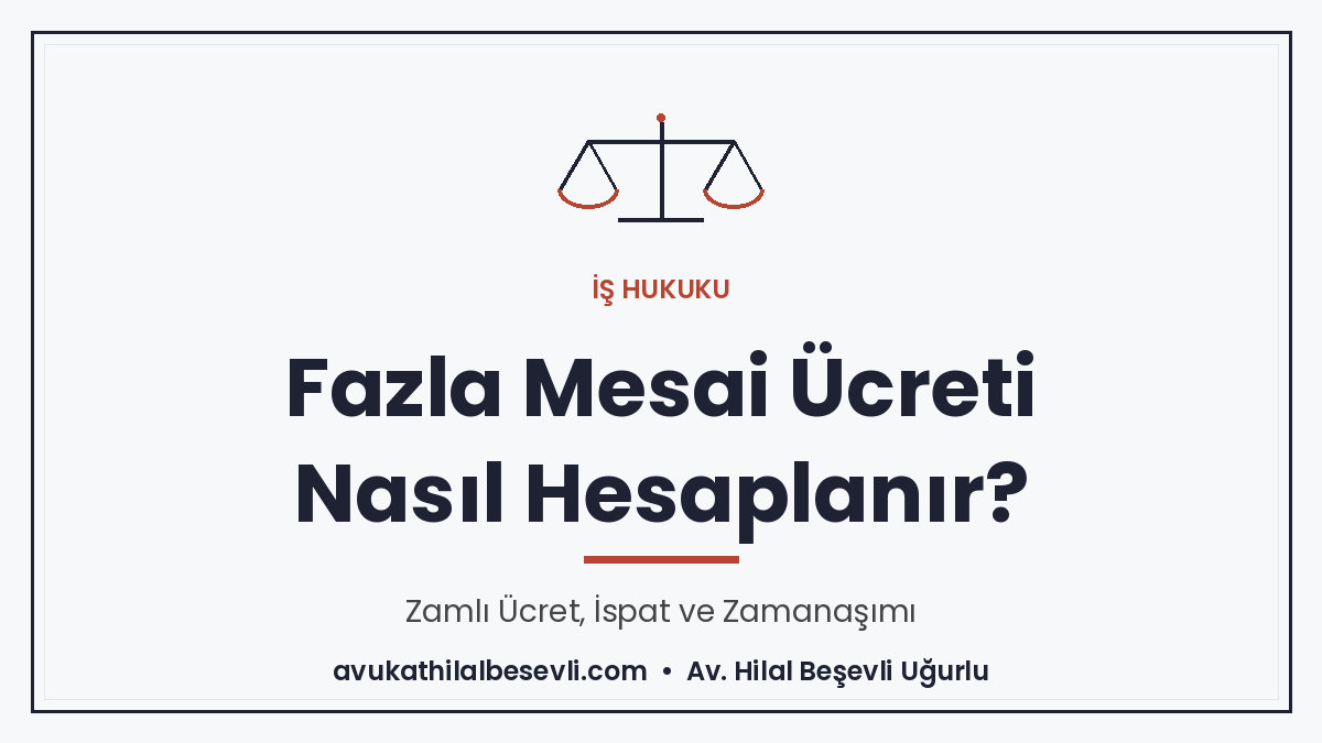 Fazla Mesai Nasıl Hesaplanır? Fazla Mesai Ücreti 2026