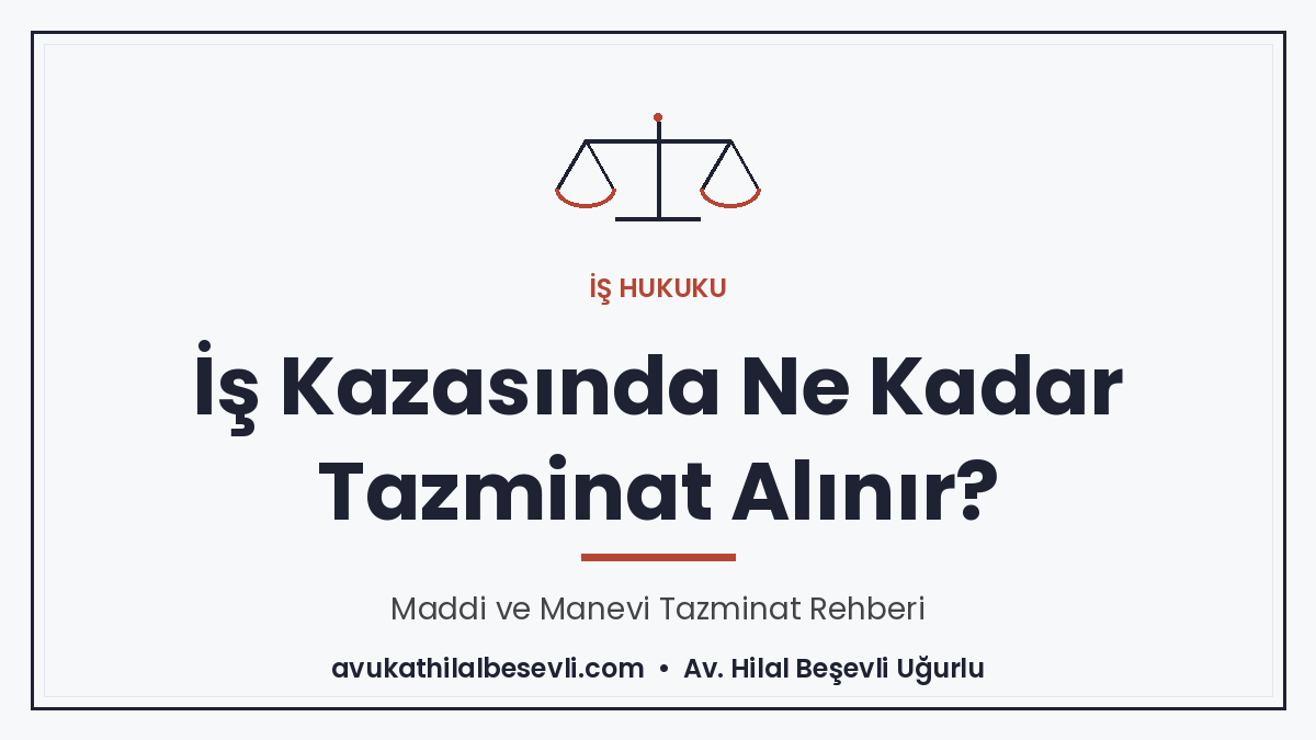 İş Kazasında Ne Kadar Tazminat Alınır? İş Kazası Tazminatı